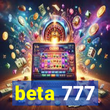 beta 777