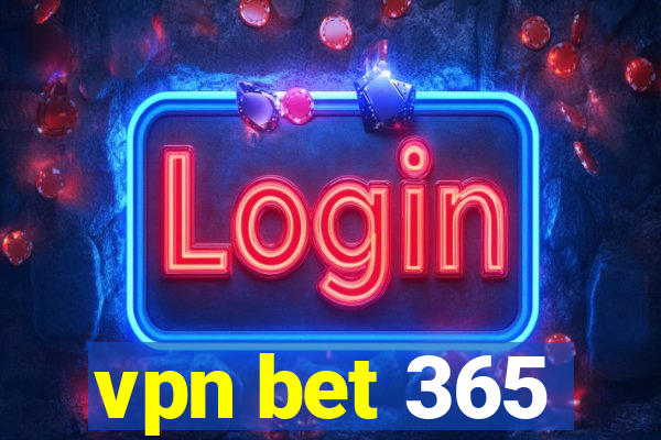 vpn bet 365