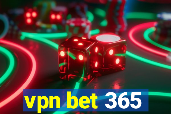 vpn bet 365