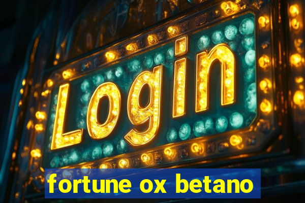 fortune ox betano