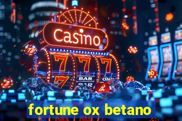 fortune ox betano