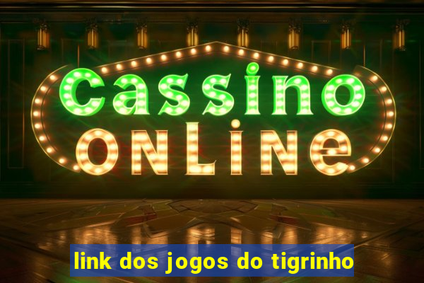 link dos jogos do tigrinho