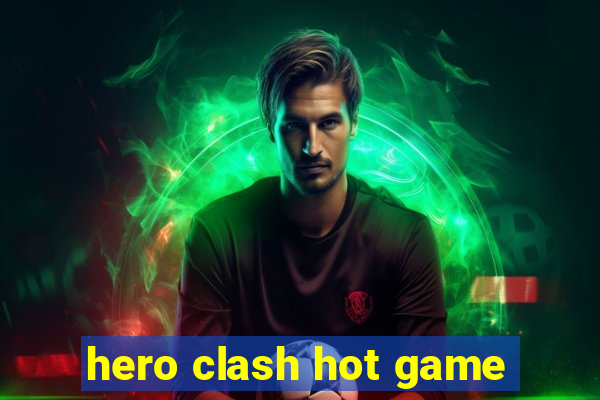 hero clash hot game