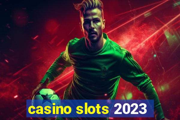 casino slots 2023