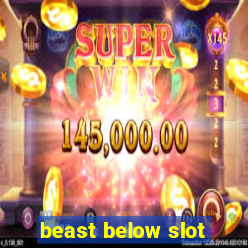 beast below slot