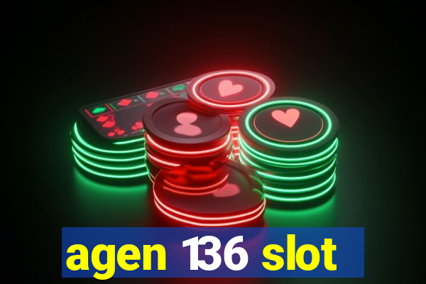 agen 136 slot