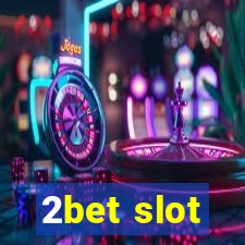 2bet slot