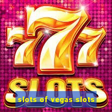 slots of vegas slots