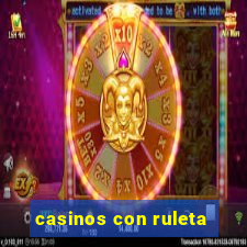 casinos con ruleta