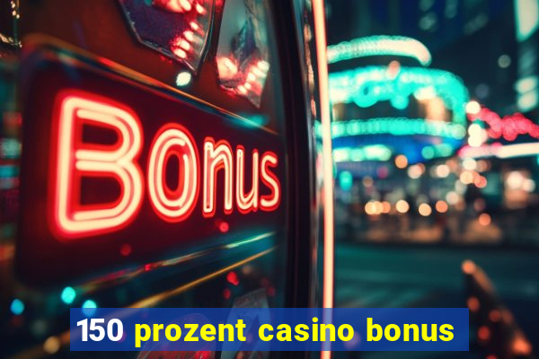 150 prozent casino bonus