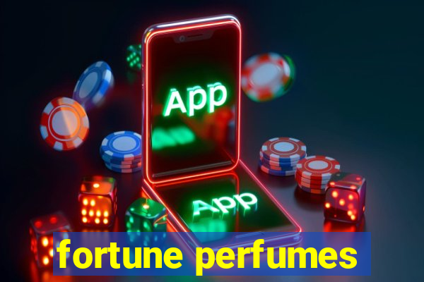 fortune perfumes