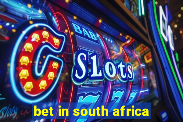 bet in south africa