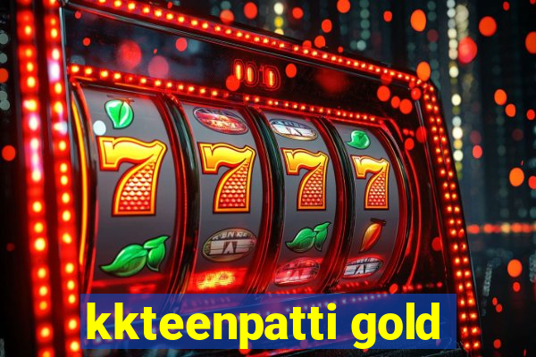 kkteenpatti gold