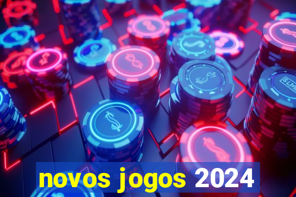 novos jogos 2024