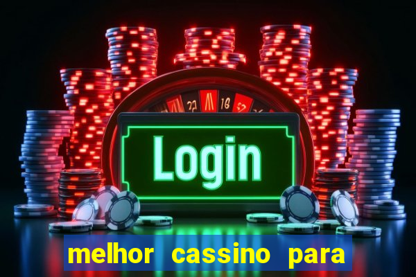 melhor cassino para ganhar dinheiro