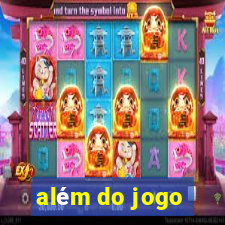 além do jogo