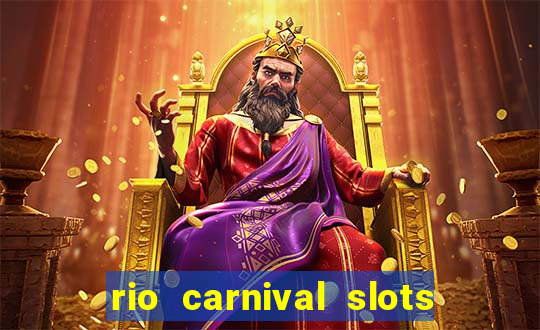 rio carnival slots paga mesmo