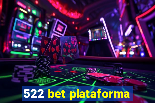 522 bet plataforma