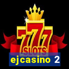 ejcasino 2