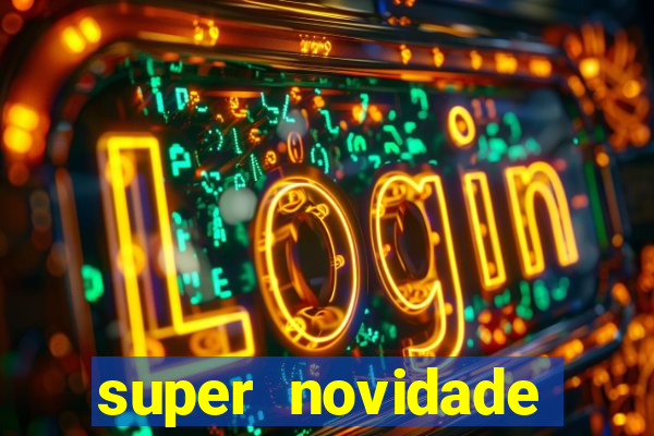 super novidade junto ou separado