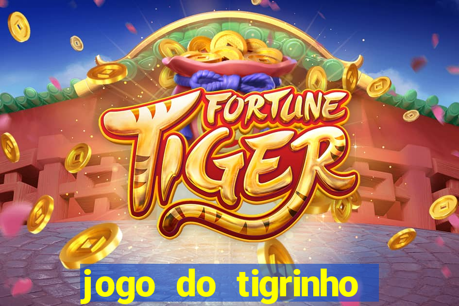 jogo do tigrinho qual o melhor