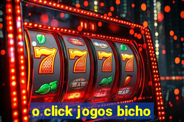 o click jogos bicho