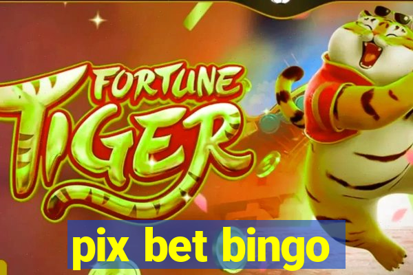 pix bet bingo