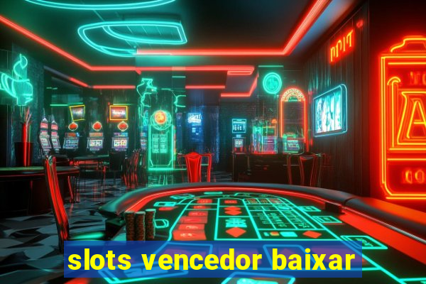 slots vencedor baixar