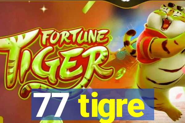 77 tigre