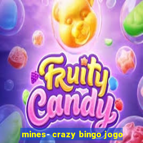 mines- crazy bingo jogo