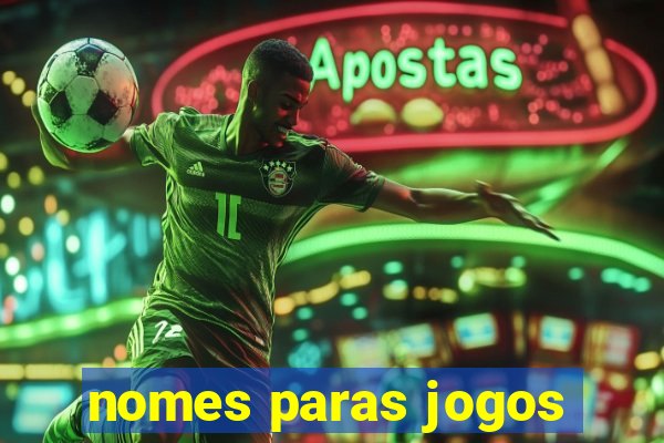 nomes paras jogos