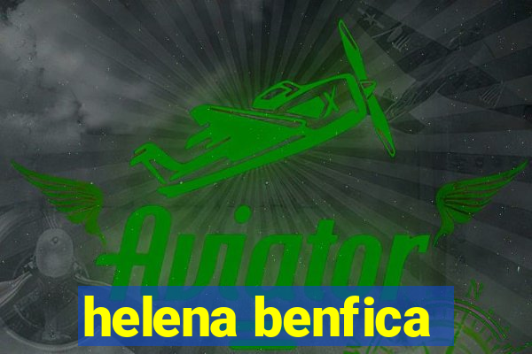 helena benfica