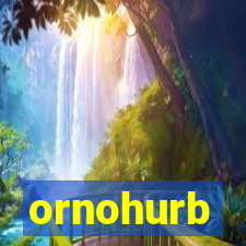 ornohurb