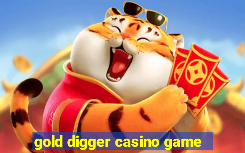 gold digger casino game