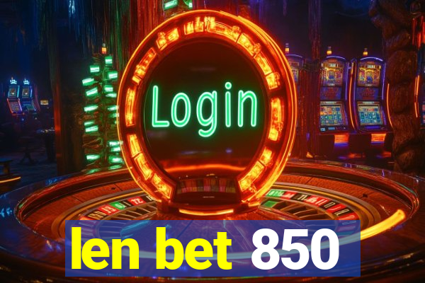 len bet 850