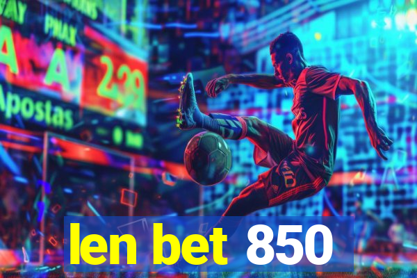 len bet 850