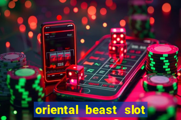 oriental beast slot free play