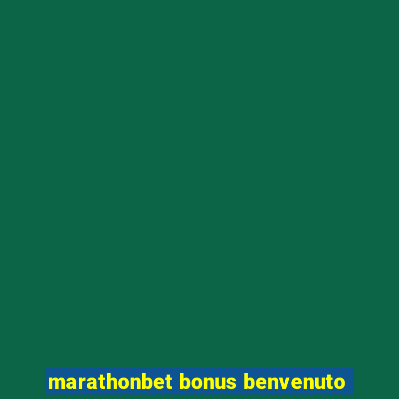 marathonbet bonus benvenuto