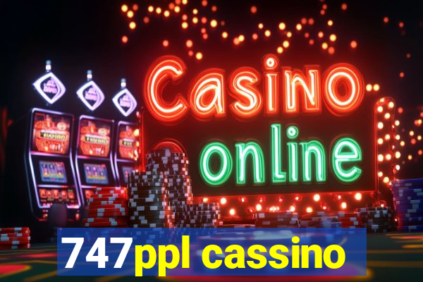 747ppl cassino