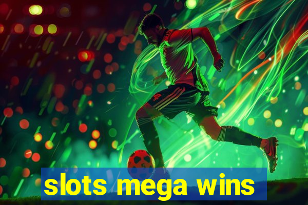 slots mega wins