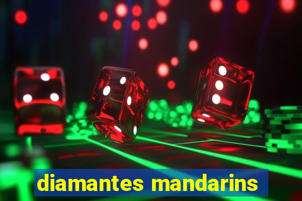 diamantes mandarins