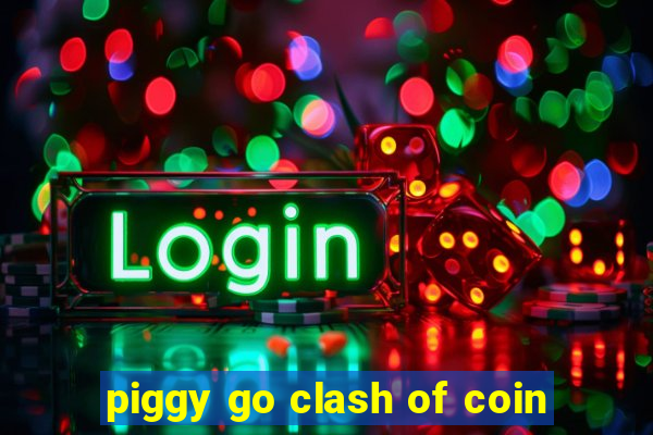 piggy go clash of coin