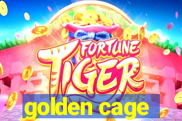 golden cage