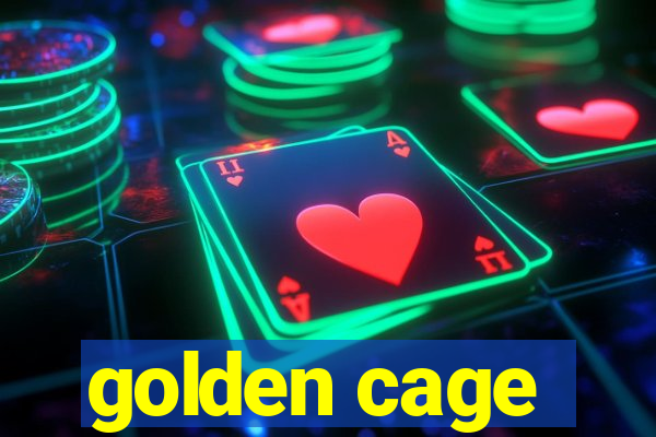 golden cage