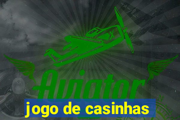 jogo de casinhas