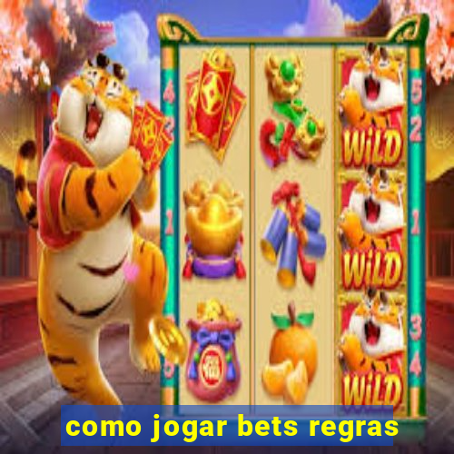 como jogar bets regras