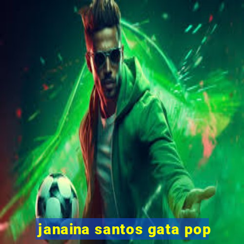 janaina santos gata pop