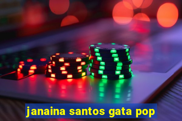 janaina santos gata pop