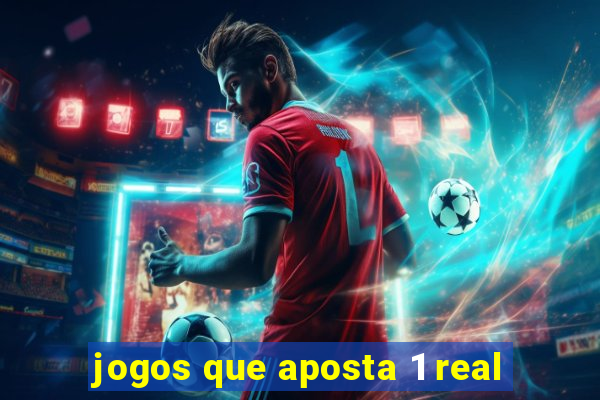 jogos que aposta 1 real