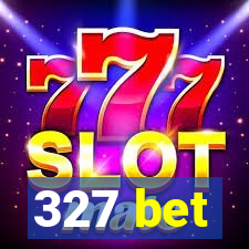 327 bet